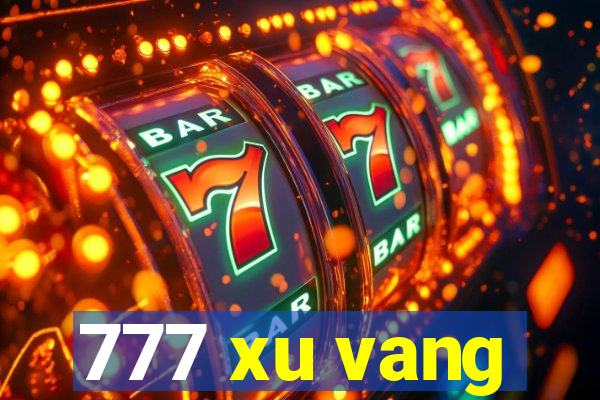 777 xu vang