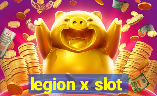 legion x slot