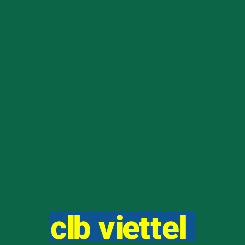 clb viettel