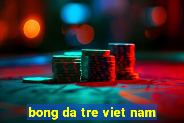 bong da tre viet nam