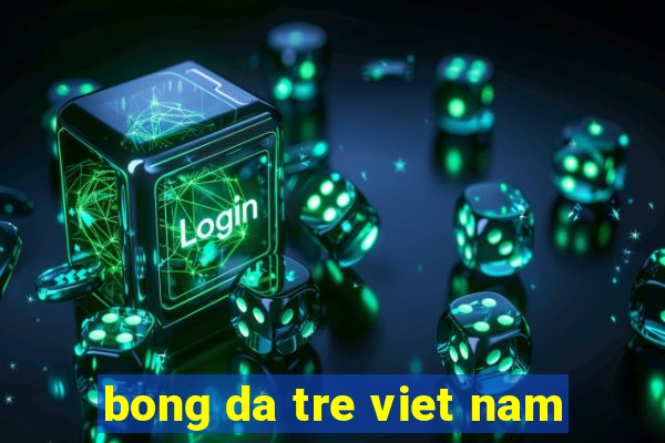 bong da tre viet nam