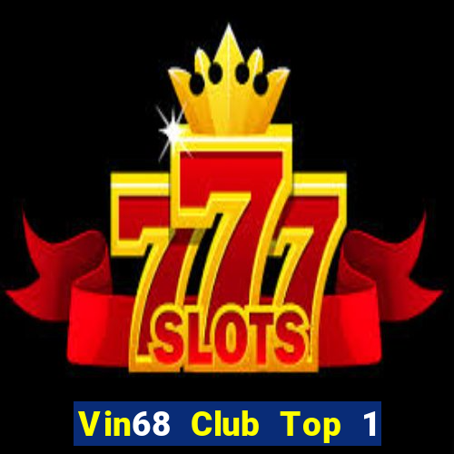 Vin68 Club Top 1 Game Bài Đổi Thưởng Uy Tín