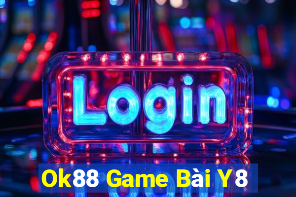 Ok88 Game Bài Y8