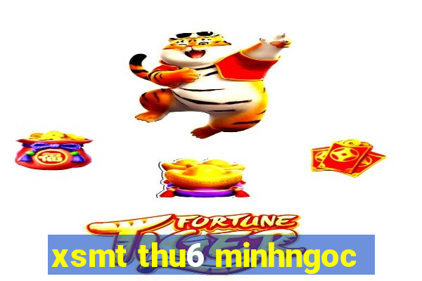 xsmt thu6 minhngoc