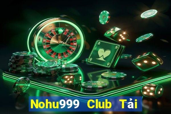 Nohu999 Club Tải Game Bài Đổi Thưởng Uy Tín 2024