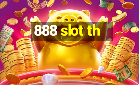 888 slot th