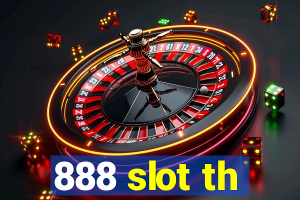 888 slot th