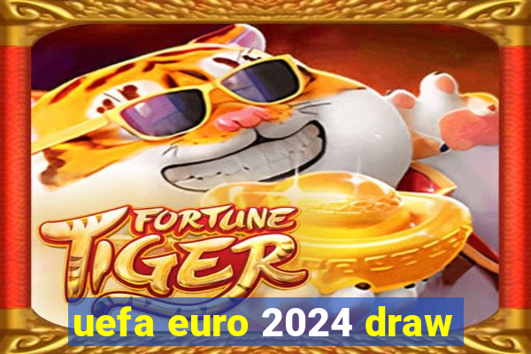 uefa euro 2024 draw