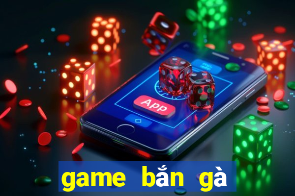 game bắn gà trên máy tính