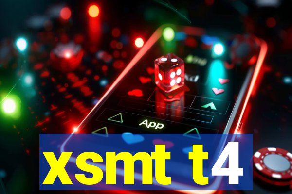 xsmt t4