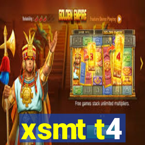 xsmt t4