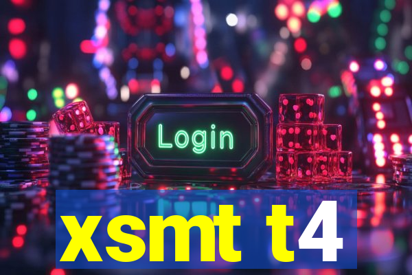 xsmt t4