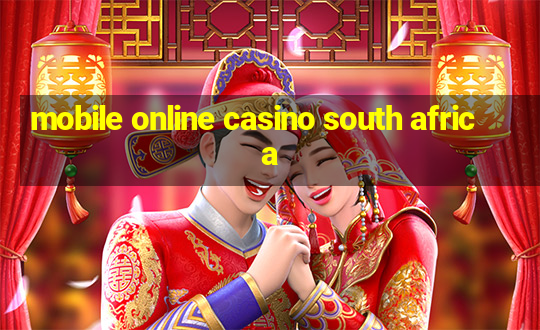 mobile online casino south africa