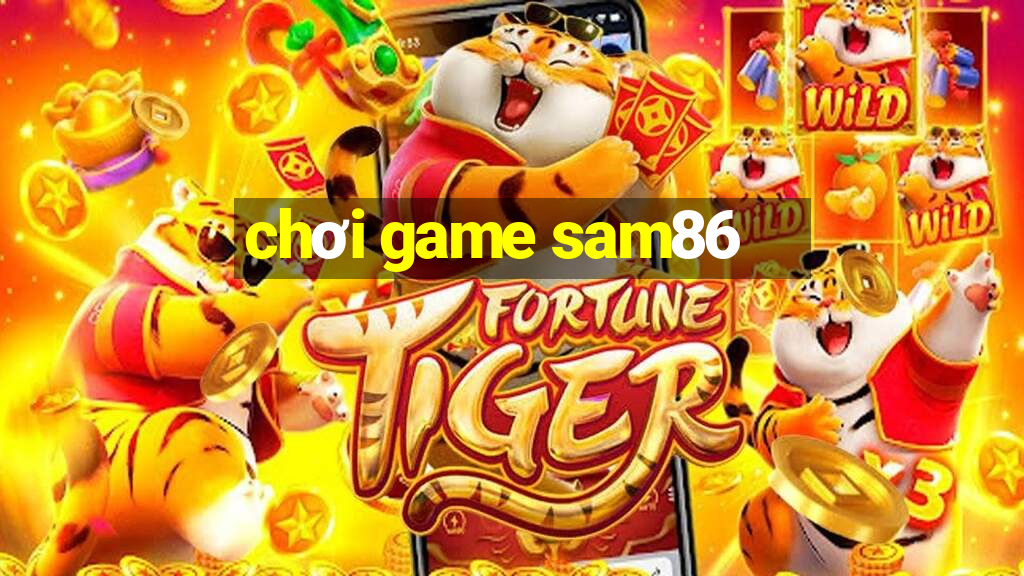 chơi game sam86