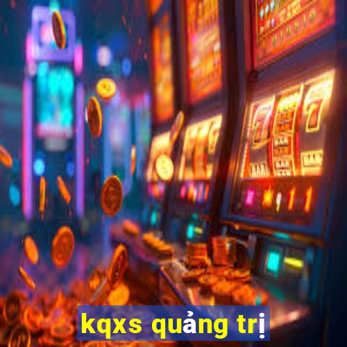 kqxs quảng trị