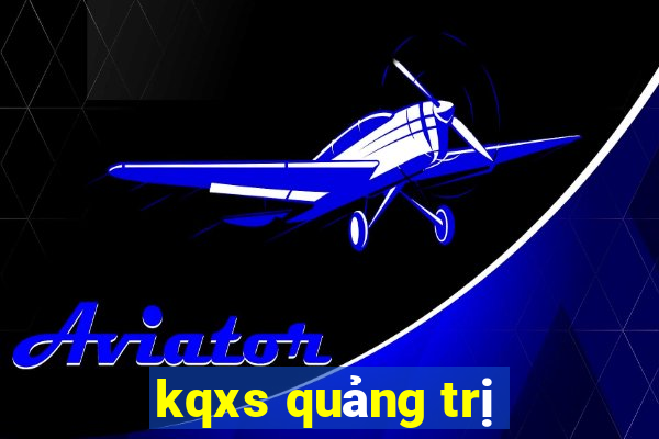 kqxs quảng trị