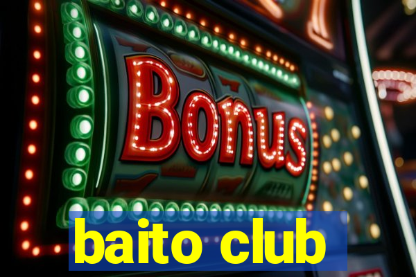 baito club