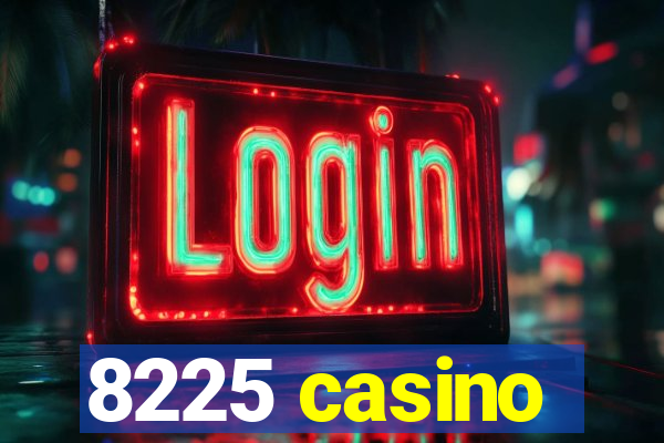 8225 casino