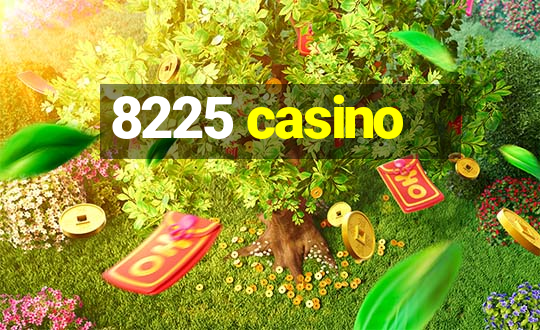 8225 casino