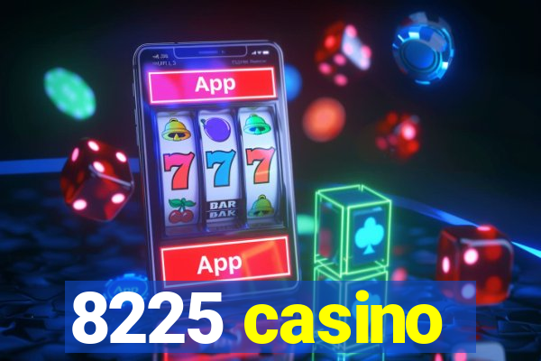 8225 casino