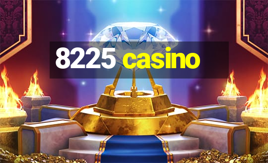 8225 casino