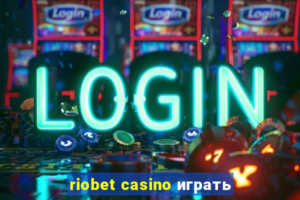 riobet casino играть