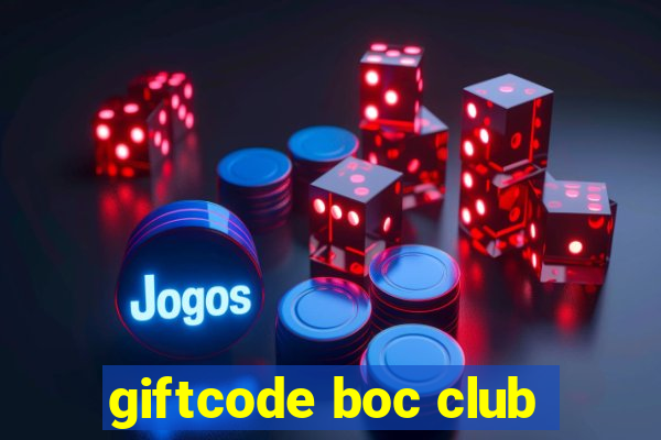 giftcode boc club