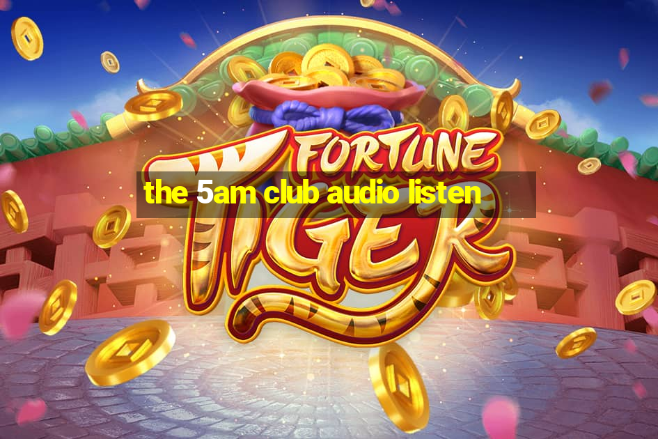 the 5am club audio listen