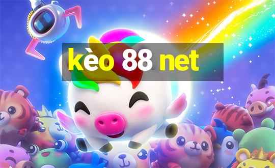 kèo 88 net