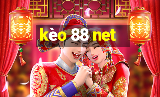 kèo 88 net