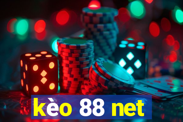 kèo 88 net