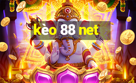 kèo 88 net