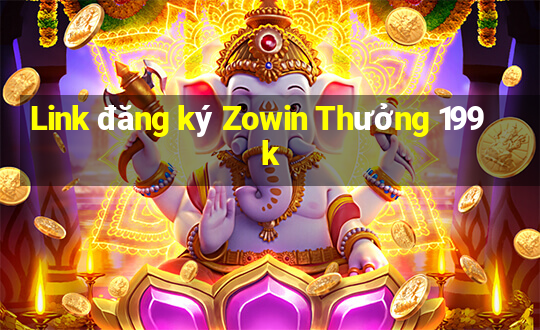 Link đăng ký Zowin Thưởng 199k