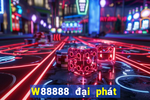 W88888 đại phát 888 Trò chơi trực tuyến