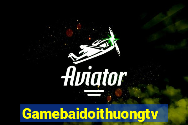 Gamebaidoithuongtv Game Bài 3D