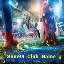 Sum99 Club Game Bài Binh 9 Cây