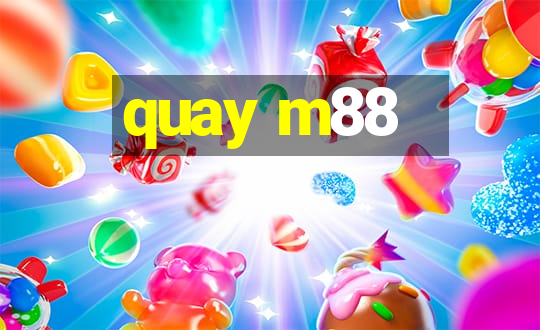 quay m88