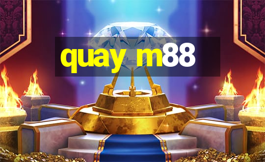 quay m88