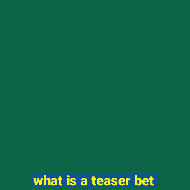 what is a teaser bet