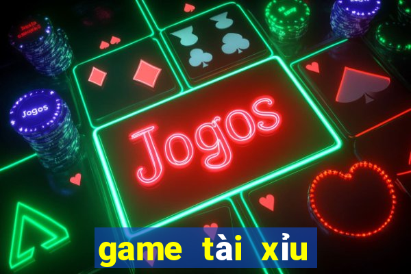 game tài xỉu đổi thưởng