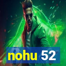 nohu 52