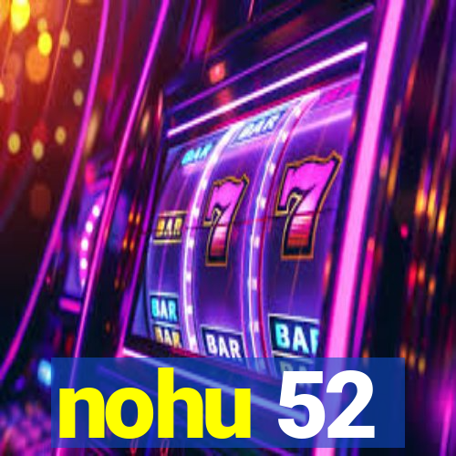 nohu 52