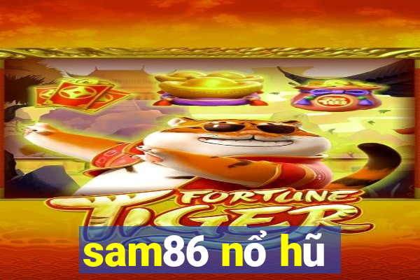 sam86 nổ hũ