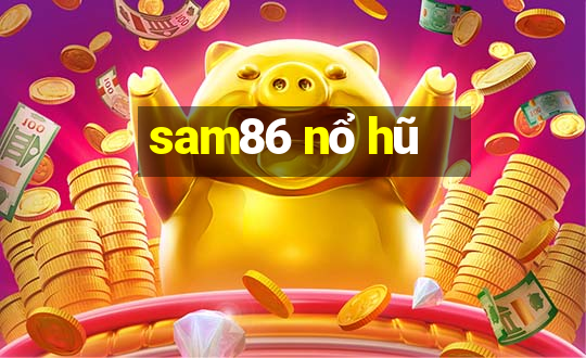 sam86 nổ hũ