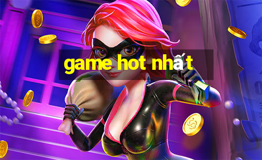 game hot nhất