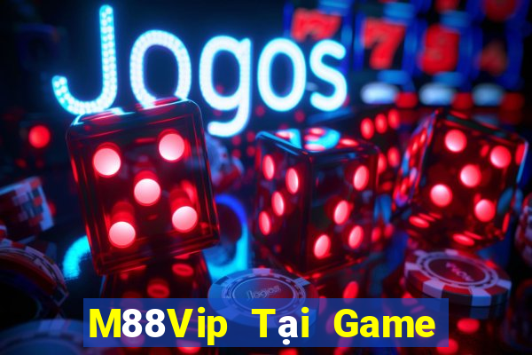 M88Vip Tại Game Bài B52 Đổi Thưởng