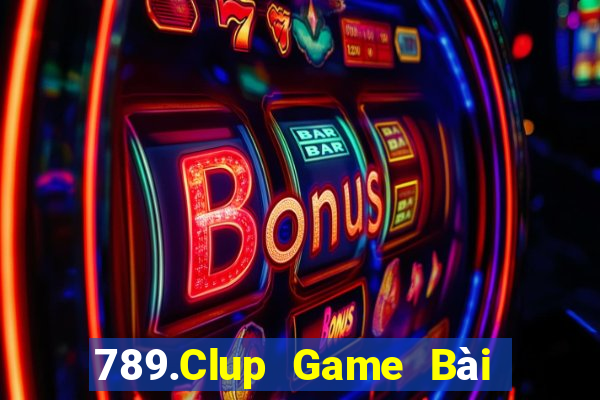 789.Clup Game Bài Uy Tín Nhất 2022