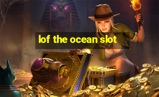 lof the ocean slot