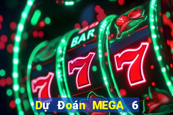 Dự Đoán MEGA 6 45 ngày 2