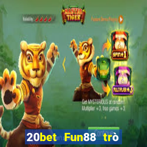 20bet Fun88 trò chơi Chenlong